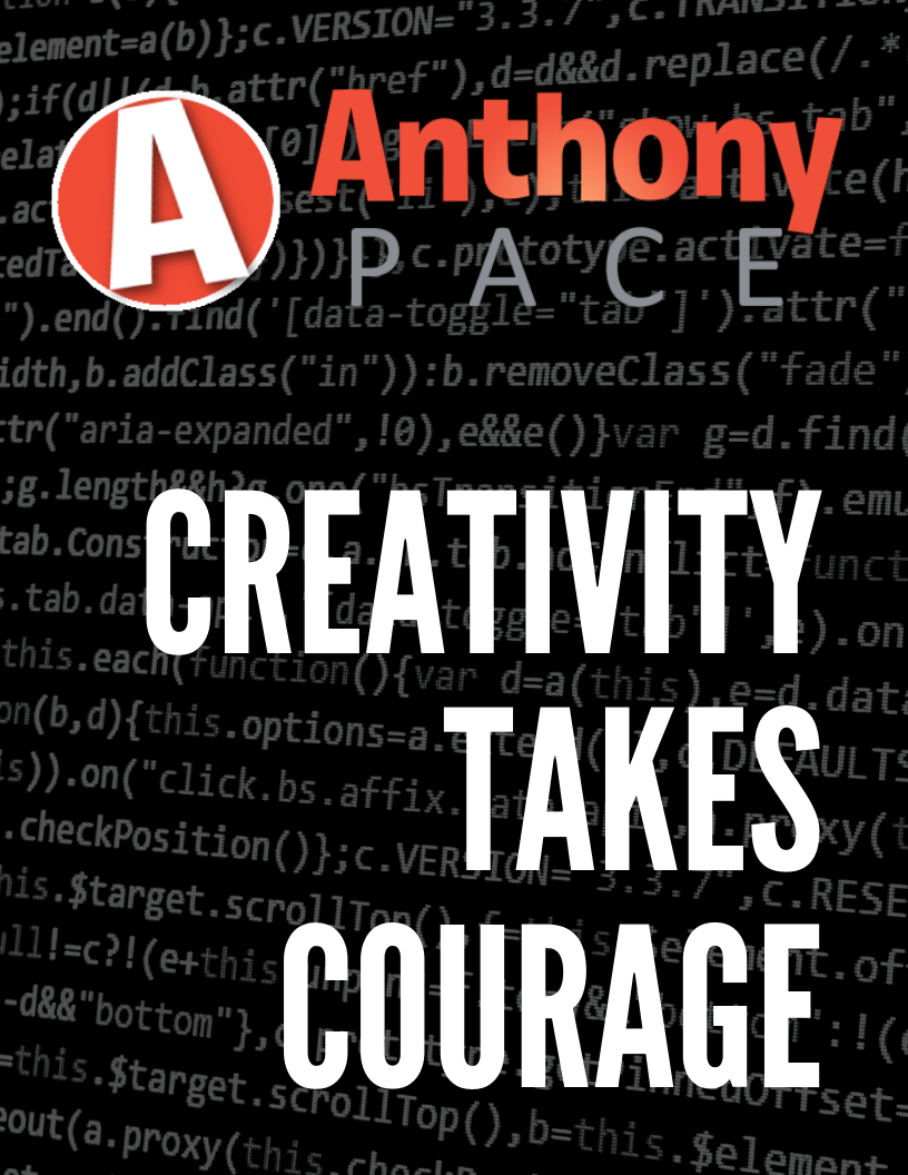 Anthony Pace creativity takes courage